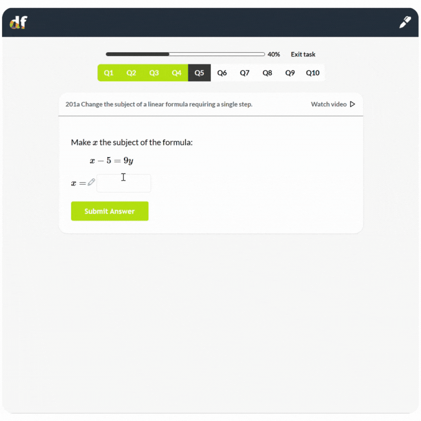 A student completes an interactive mathematics question on the DrFrostMaths platform. The task asks them to make x the subject of the formula x minus 5 equals 9y. The student enters their answer in a text input field showing x equals, then clicks the green 'Submit Answer' button. A progress bar at the top shows 40% completion, with question 5 of 10 currently active